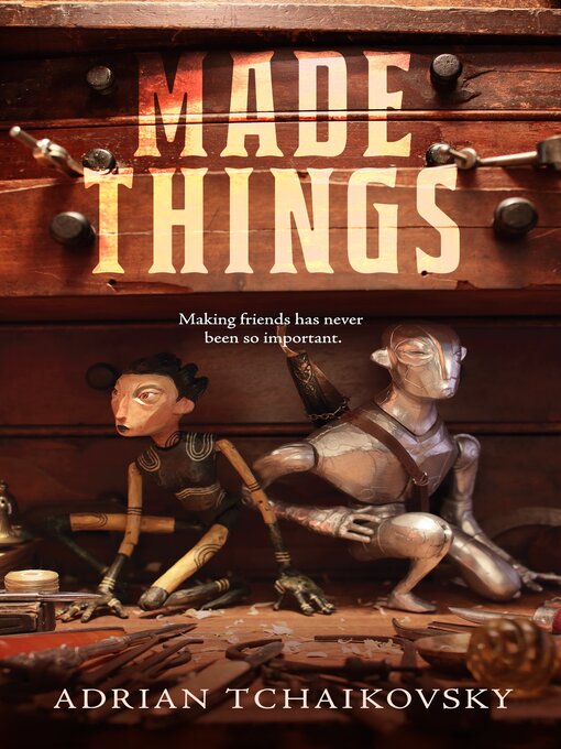 Title details for Made Things by Adrian Tchaikovsky - Wait list